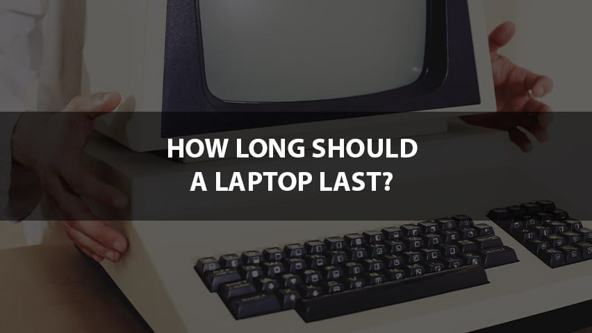 How long do laptops last